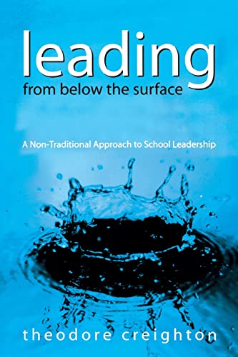 Stock image for Leading From Below the Surface: A Non-Traditional Approach to School Leadership for sale by Once Upon A Time Books