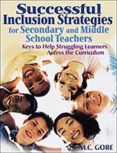 Stock image for Successful Inclusion Strategies for Secondary and Middle School Teachers : Keys to Help Struggling Learners Access the Curriculum for sale by Better World Books