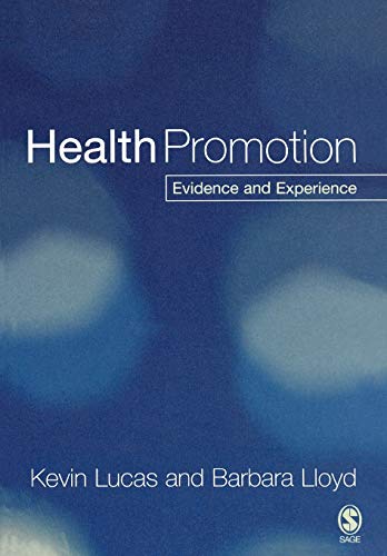 Health Promotion: Evidence and Experience (9780761940067) by Lucas, Kevin; Lloyd, Barbara
