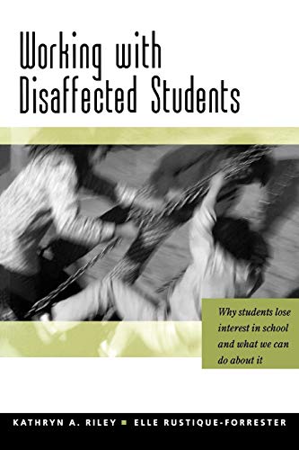 Stock image for Working with Disaffected Students : Why Students Lose Interest in School and What We Can Do about It for sale by Better World Books
