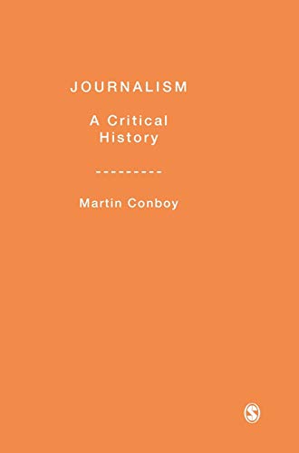 9780761940999: Journalism: A Critical History