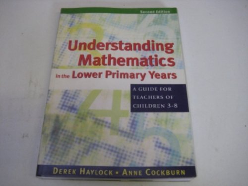 Stock image for Understanding Mathematics in the Lower Primary Years: A Guide for Teachers of Children 3 - 8 for sale by WorldofBooks