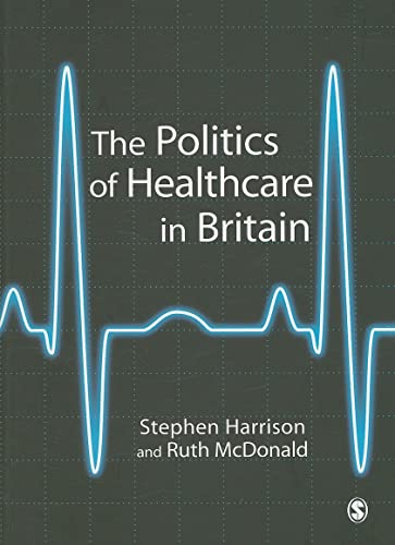 Beispielbild fr The Politics of Healthcare in Britain zum Verkauf von WorldofBooks