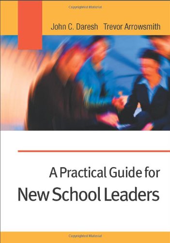 Imagen de archivo de A Practical Guide for New School Leaders Daresh, John C. and Arrowsmith, Trevor a la venta por Brook Bookstore