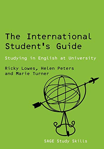 Imagen de archivo de The International Student's Guide: Studying in English at University (SAGE Study Skills Series) a la venta por Phatpocket Limited