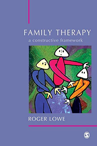 Family Therapy: A Constructive Framework (9780761943037) by Lowe, Roger