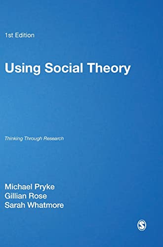 Using Social Theory: Thinking through Research: 9780761943761 - IberLibro