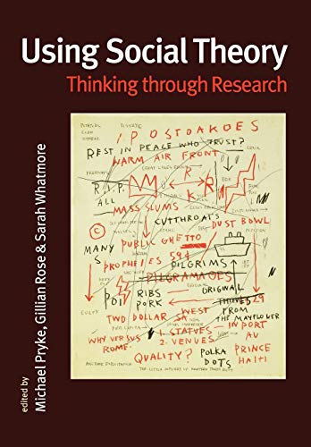 Stock image for Using Social Theory : Thinking Through Research for sale by Better World Books