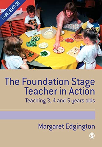 Imagen de archivo de The Foundation Stage Teacher in Action: Teaching 3, 4 and 5 year olds: Teaching 3,4 and 5 Year Olds a la venta por Greener Books