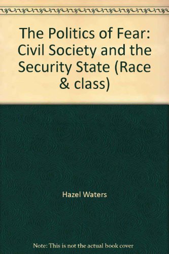 Stock image for The Politics of Fear: Civil Society and the Security State (Race & Class, Volume 46) for sale by Shalimar Books