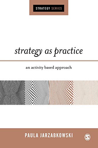 Stock image for Strategy as Practice: An Activity-Based Approach (Sage Strategy Series) for sale by Antiquariat Armebooks