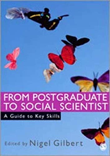 Stock image for From Postgraduate to Social Scientist: A Guide to Key Skills (SAGE Study Skills Series) for sale by AwesomeBooks