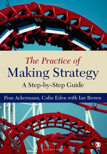 9780761944942: The Practice of Making Strategy: A Step-by-Step Guide