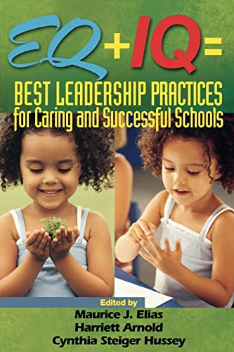 Imagen de archivo de EQ + IQ = Best Leadership Practices for Caring and Successful Schools a la venta por Better World Books