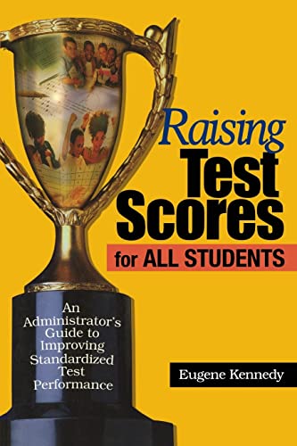 9780761945284: Raising Test Scores for All Students: An Administrator's Guide to Improving Standardized Test Performance