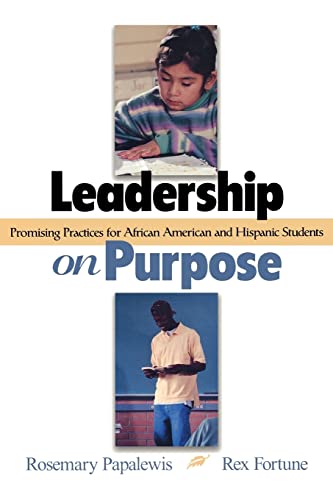 9780761945482: Leadership on Purpose: Promising Practices for African American and Hispanic Students