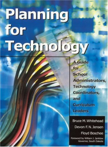 Beispielbild fr Planning for Technology : A Guide for School Administrators, Technology Coordinators, and Curriculum Leaders zum Verkauf von Better World Books