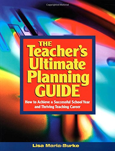 Beispielbild fr The Teacher's Ultimate Planning Guide: How to Achieve a Successful School Year and Thriving Teaching Career zum Verkauf von ThriftBooks-Dallas