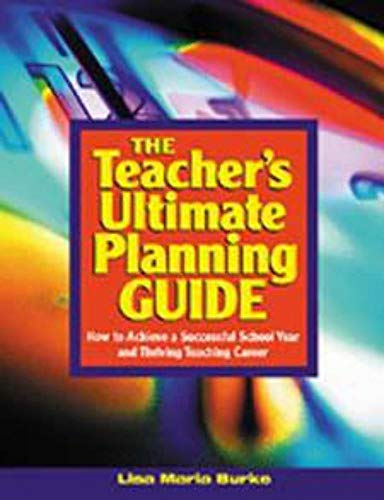 9780761946113: The Teacher's Ultimate Planning Guide: How to Achieve a Successful School Year and Thriving Teaching Career