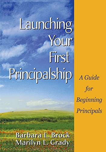 Stock image for Launching Your First Principalship: A Guide for Beginning Principals for sale by SecondSale