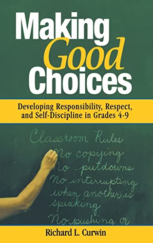 Imagen de archivo de Making Good Choices: Developing Responsibility; Respect; and Self-Discipline in Grades 4-9 a la venta por Ria Christie Collections