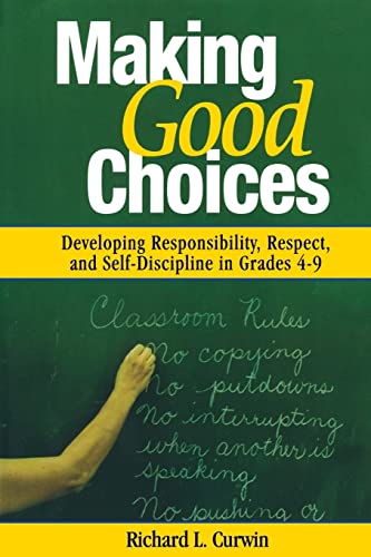 Beispielbild fr Making Good Choices: Developing Responsibility, Respect, and Self-Discipline in Grades 4-9 zum Verkauf von Goodwill Southern California