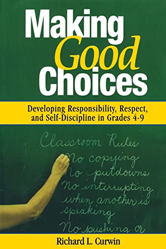 Imagen de archivo de Making Good Choices: Developing Responsibility, Respect, and Self-Discipline in Grades 4-9 a la venta por Goodwill Southern California