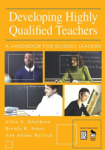 Beispielbild fr Developing Highly Qualified Teachers : A Handbook for School Leaders zum Verkauf von Better World Books