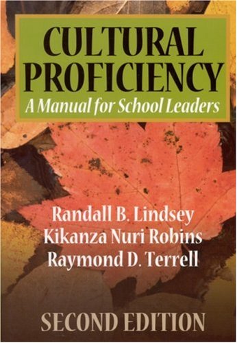 Cultural Proficiency: A Manual for School Leaders Second Edition (9780761946441) by Lindsey, Randall B.; Nuri-Robins, Kikanza; Terrell, Raymond D.