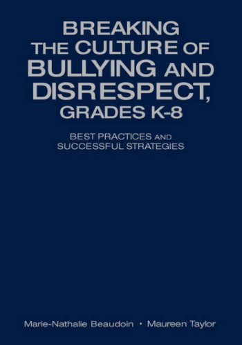 Imagen de archivo de Breaking the Culture of Bullying and Disrespect, Grades K-8 : Best Practices and Successful Strategies a la venta por Better World Books: West