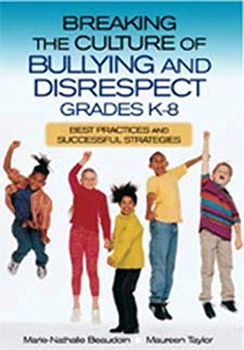 Imagen de archivo de Breaking the Culture of Bullying and Disrespect, Grades K-8: Best Practices and Successful Strategies a la venta por WorldofBooks