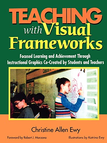 Stock image for Teaching with Visual Frameworks : Focused Learning and Achievement Through Instructional Graphics Co-Created by Students and Teachers for sale by Better World Books: West