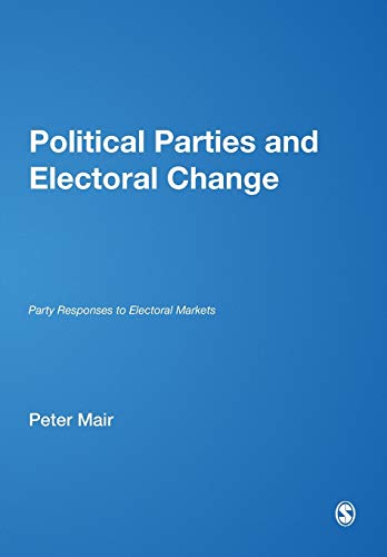 Imagen de archivo de Political Parties and Electoral Change: Party Responses to Electoral Markets a la venta por HPB-Red