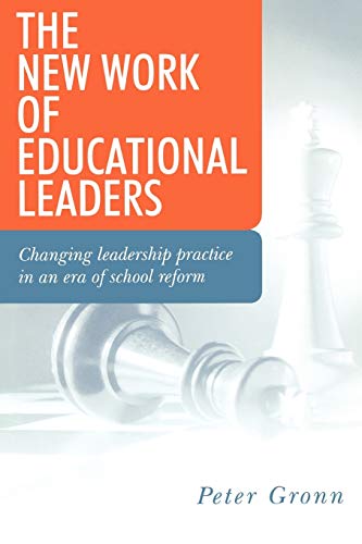 Stock image for The New Work of Educational Leaders: Changing Leadership Practice in an Era of School Reform for sale by WeBuyBooks