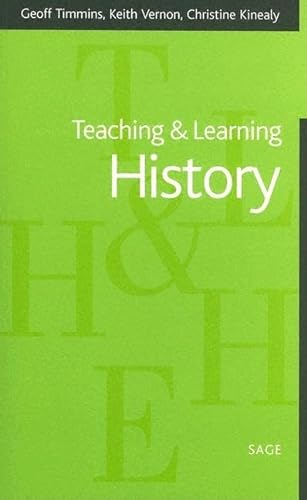 9780761947738: Teaching and Learning History (Teaching & Learning the Humanities in HE series)