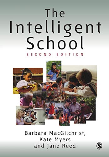 The Intelligent School (9780761947752) by MacGilchrist, Barbara; Reed, Jane; Myers, Kate