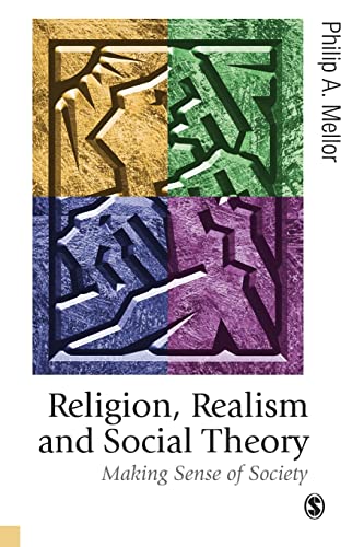 Stock image for Religion, Realism and Social Theory: Making Sense of Society (Published in association with Theory, Culture & Society) for sale by AwesomeBooks