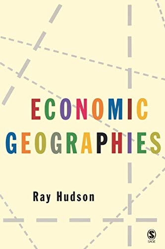 Economic Geographies: Circuits, Flows and Spaces (9780761948940) by Hudson, Ray