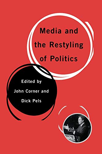 Stock image for Media and the Restyling of Politics: Consumerism, Celebrity and Cynicism for sale by WorldofBooks