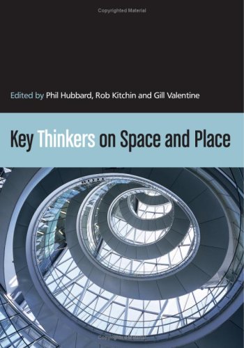 Key Thinkers on Space and Place - Phil Hubbard Editor Rob Kitchin Editor Gill Valentine Editor