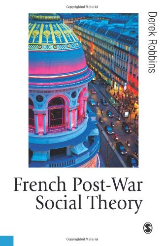 French Post-War Social Theory: International Knowledge Transfer (Published in association with Theory, Culture & Society) (9780761949732) by Robbins, Derek