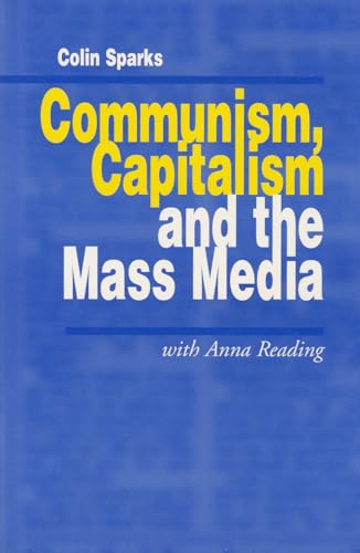 Imagen de archivo de Communism, Capitalism and the Mass Media (Media Culture & Society series) a la venta por WorldofBooks