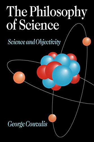 The Philosophy of Science: Science and Objectivity (9780761951018) by Couvalis, S George
