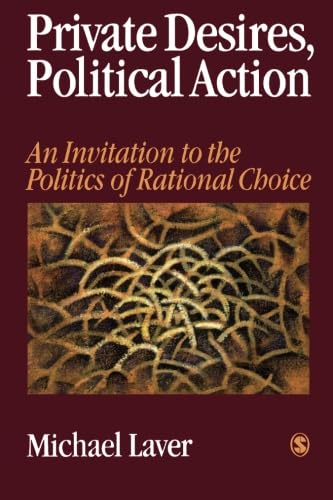 Beispielbild fr Private Desires, Political Action: An Invitation to the Politics of Rational Choice zum Verkauf von WorldofBooks