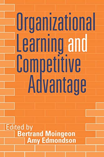 Stock image for Organizational Learning and Competitive Advantage (Theory, Culture and Society) for sale by WorldofBooks