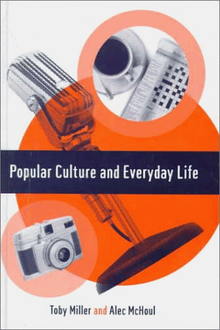 9780761952121: Popular Culture and Everyday Life