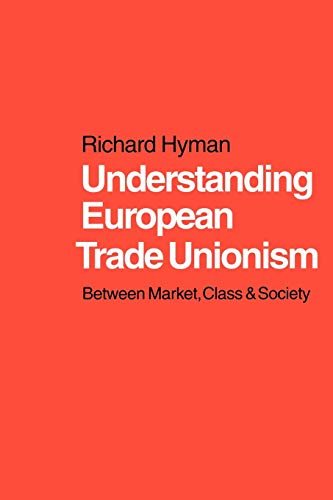 Stock image for Understanding European Trade Unionism: Between Market, Class and Society for sale by Chiron Media