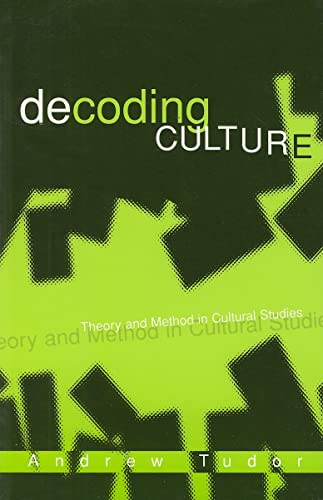 Decoding Culture: Theory and Method in Cultural Studies (9780761952473) by Tudor, Andrew