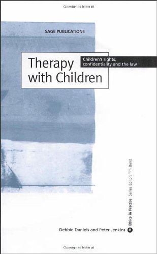 Stock image for Therapy with Children: Children's Rights, Confidentiality and the Law (Ethics in Practice Series) for sale by HPB Inc.
