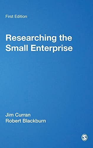 Researching the Small Enterprise (Sage Series in Management Research) (9780761952947) by Curran, James; Blackburn, Robert